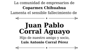 Fallece hijo del empresario manzanero Luis Antonio Corral P&eacute;rez