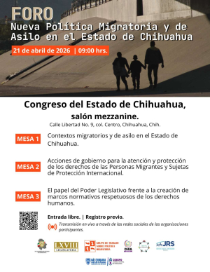 Chihuahua sede del foro sobre pol&iacute;tica migratoria